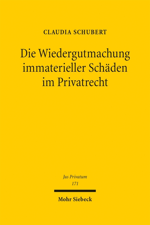 Die Wiedergutmachung immaterieller Sch&auml;den im Privatrecht - Claudia Schubert