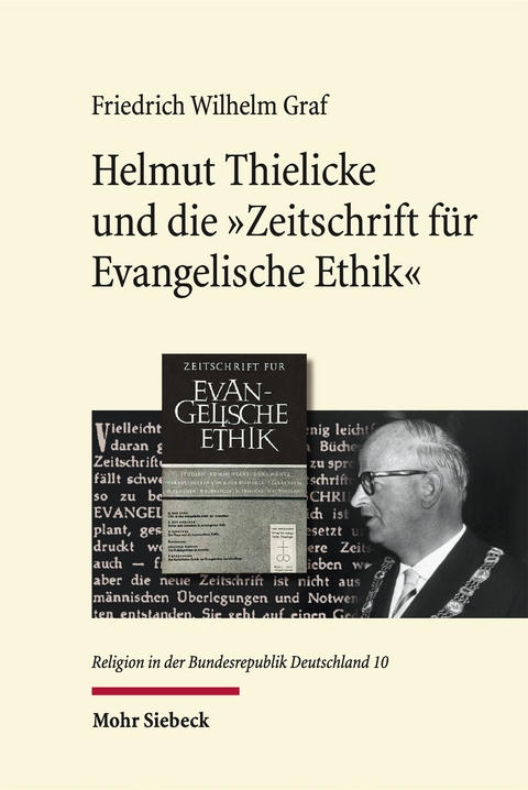 Helmut Thielicke und die 'Zeitschrift f&uuml;r Evangelische Ethik' - Friedrich Wilhelm Graf