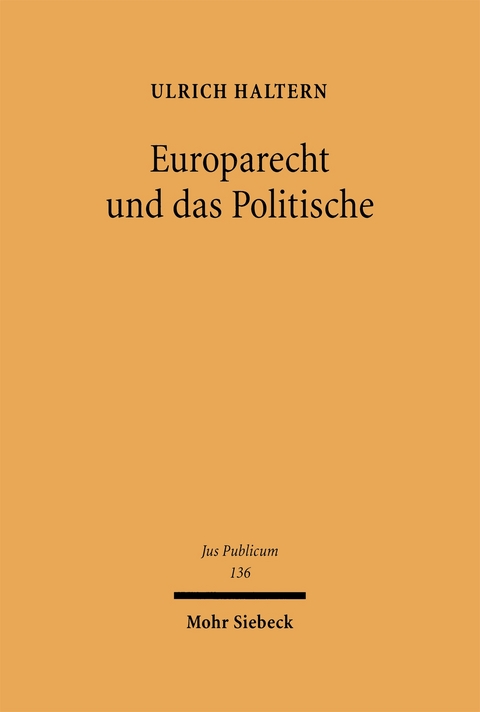 Europarecht und das Politische - Ulrich Haltern