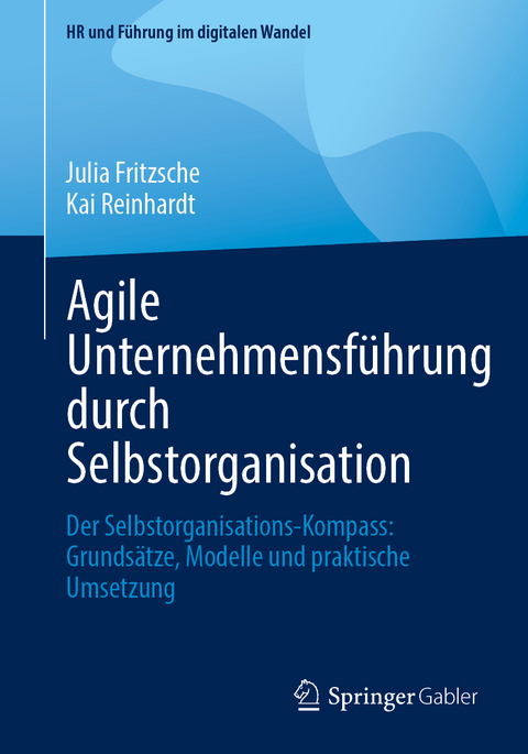 Agile Unternehmensführung durch Selbstorganisation - Julia Fritzsche, Kai Reinhardt