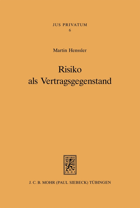 Risiko als Vertragsgegenstand - Martin Henssler