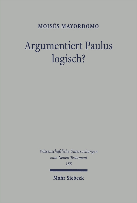 Argumentiert Paulus logisch? - Moisés Mayordomo