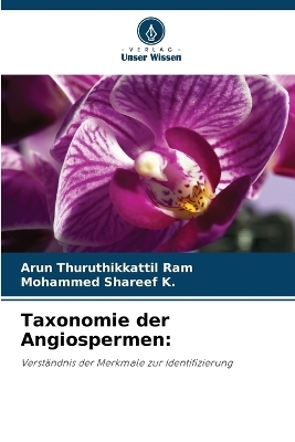 Taxonomie der Angiospermen - Arun Thuruthikkattil Ram, Mohammed Shareef K