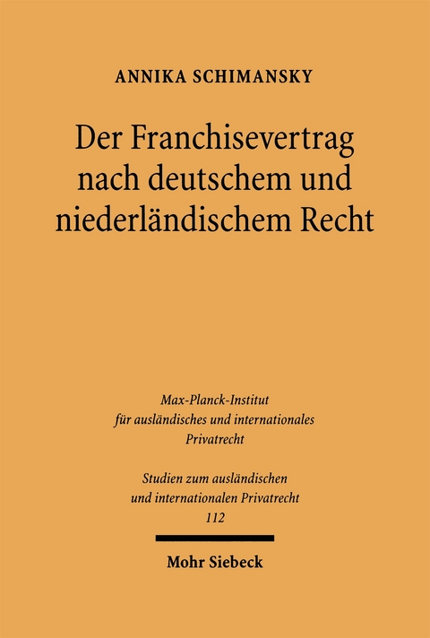 Der Franchisevertrag nach deutschem und niederl&auml;ndischem Recht - Annika Schimansky