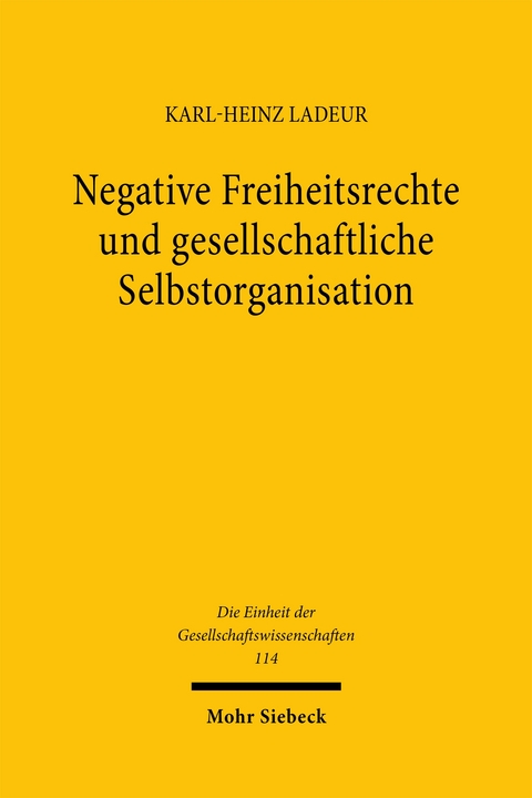 Negative Freiheitsrechte und gesellschaftliche Selbstorganisation - Karl-Heinz Ladeur
