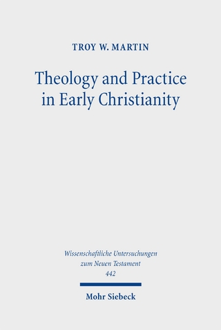 Theology and Practice in Early Christianity