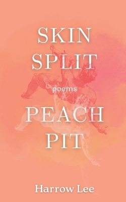 Skin Split / Peach Pit - Harrow Lee