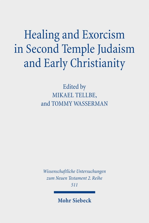 Healing and Exorcism in Second Temple Judaism and Early Christianity - 