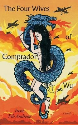 The Four Wives of Comprador Wu - Irene Pih Andreae