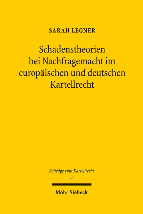Schadenstheorien bei Nachfragemacht im europäischen und deutschen Kartellrecht - Sarah Legner