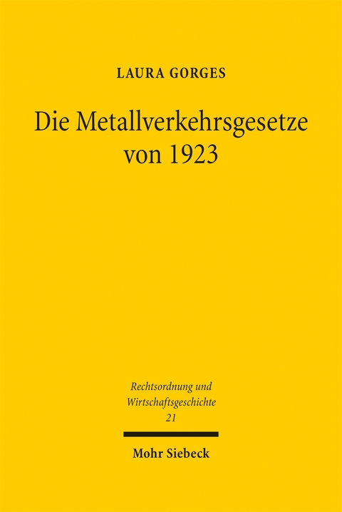 Die Metallverkehrsgesetze von 1923 - Laura Gorges