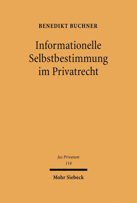 Informationelle Selbstbestimmung im Privatrecht - Benedikt Buchner