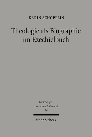 Theologie als Biographie im Ezechielbuch