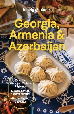 Lonely Planet Georgia, Armenia & Azerbaijan - Lonely Planet
