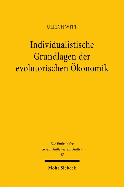 Individualistische Grundlagen der evolutorischen &Ouml;konomik - Ulrich Witt
