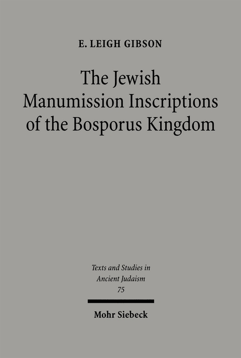 The Jewish Manumission Inscriptions of the Bosporus Kingdom - E. Leigh Gibson