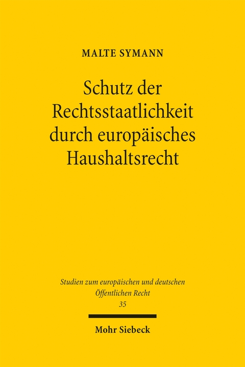 Schutz der Rechtsstaatlichkeit durch europ&auml;isches Haushaltsrecht - Malte Symann