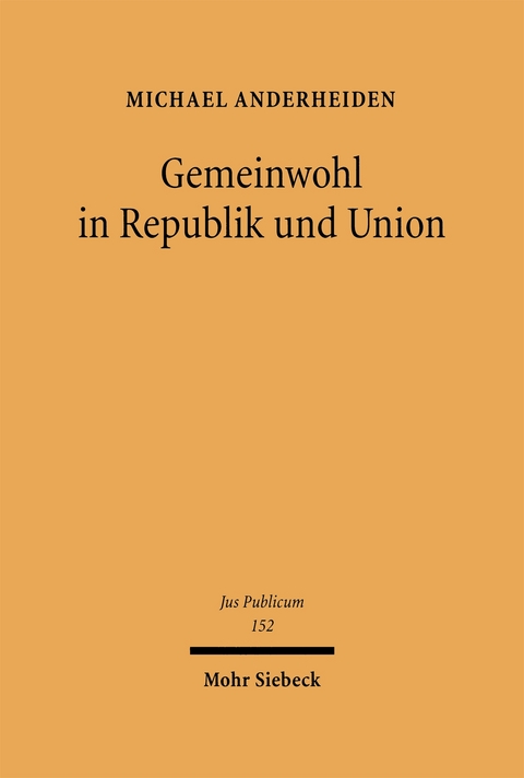 Gemeinwohl in Republik und Union - Michael Anderheiden