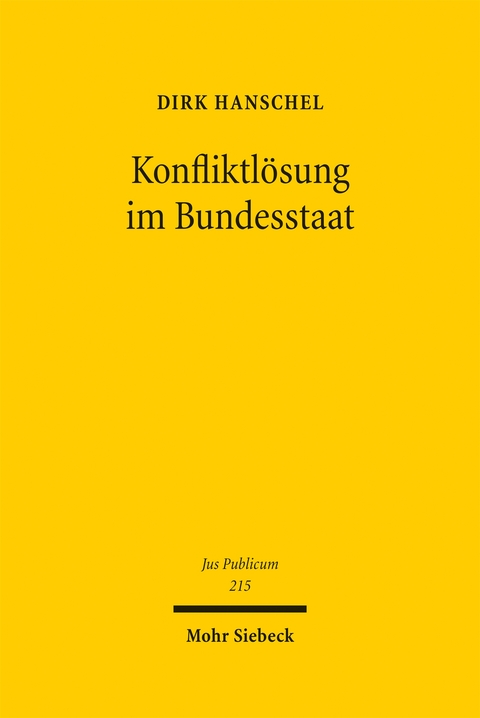 Konfliktl&ouml;sung im Bundesstaat - Dirk Hanschel