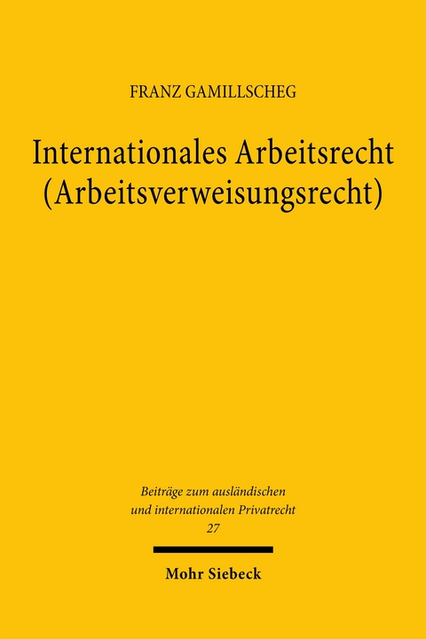 Internationales Arbeitsrecht (Arbeitsverweisungsrecht) - Franz Gamillscheg