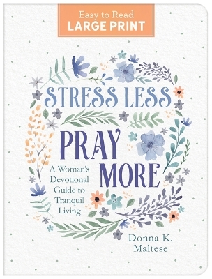 Stress Less, Pray More Large Print