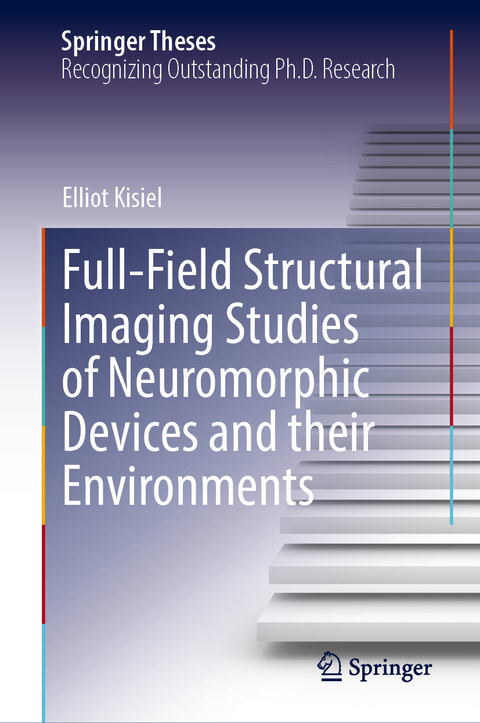 Full-Field Structural Imaging Studies of Neuromorphic Devices and their Environments - Elliot Kisiel