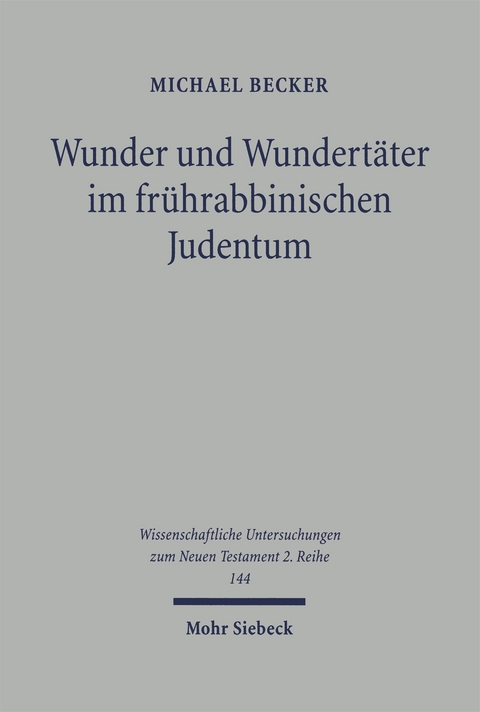 Wunder und Wundert&auml;ter im fr&uuml;hrabbinischen Judentum - Michael Becker