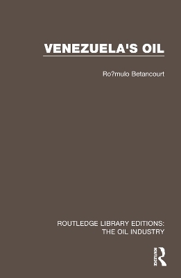 Venezuela's Oil - R&oacute;mulo Betancourt