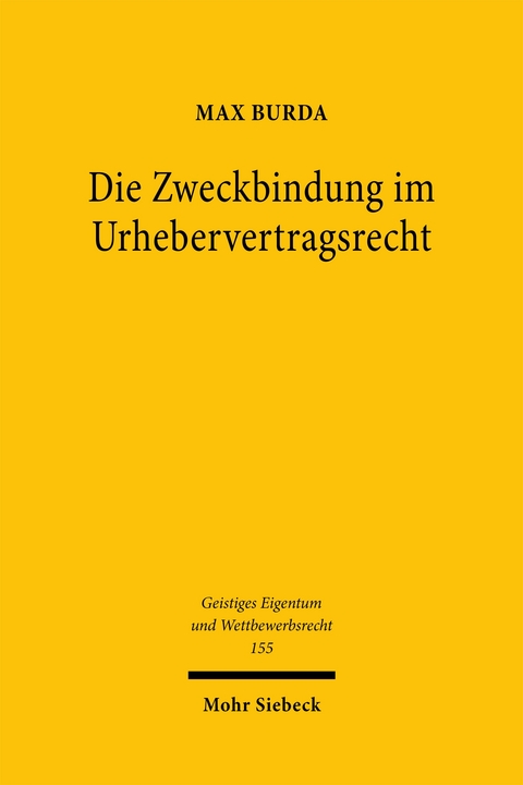Die Zweckbindung im Urhebervertragsrecht - Max Burda