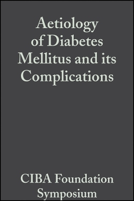 Ciba Foundation Symposium &ndash;Aetiology of Diabetes Mellitus and its Complications (Colloquia on Endocrinology V15) -  Ciba Foundation
