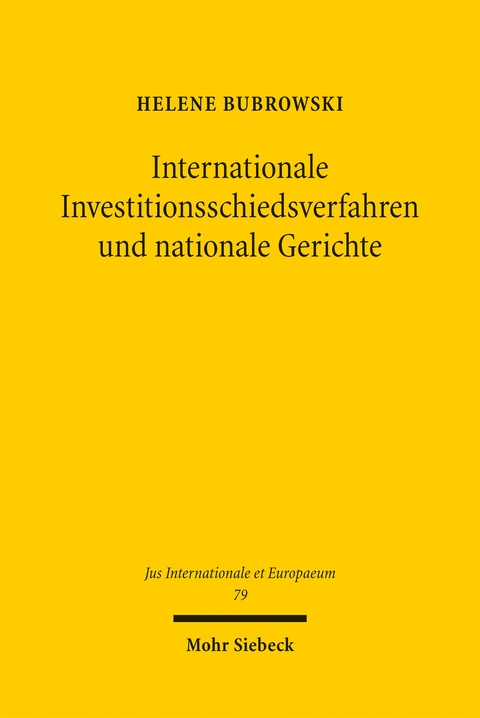 Internationale Investitionsschiedsverfahren und nationale Gerichte - Helene Bubrowski