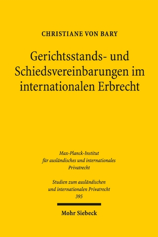 Gerichtsstands- und Schiedsvereinbarungen im internationalen Erbrecht