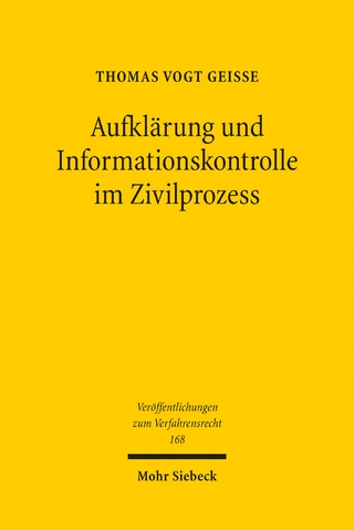 Aufklärung und Informationskontrolle im Zivilprozess