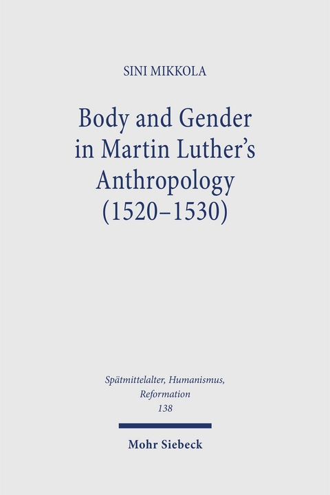 Body and Gender in Martin Luther's Anthropology (1520-1530) - Sini Mikkola