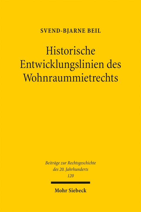 Historische Entwicklungslinien des Wohnraummietrechts - Svend-Bjarne Beil