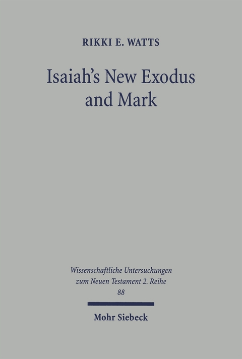 Isaiah's New Exodus and Mark - Rikki E Watts