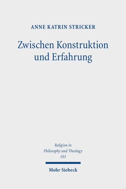 Zwischen Konstruktion und Erfahrung - Anne Katrin Stricker