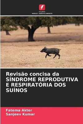 Revisão concisa da SÍNDROME REPRODUTIVA E RESPIRATÓRIA DOS SUÍNOS