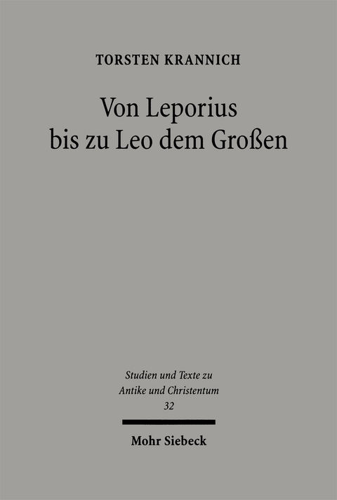 Von Leporius bis zu Leo dem Großen - Torsten Krannich