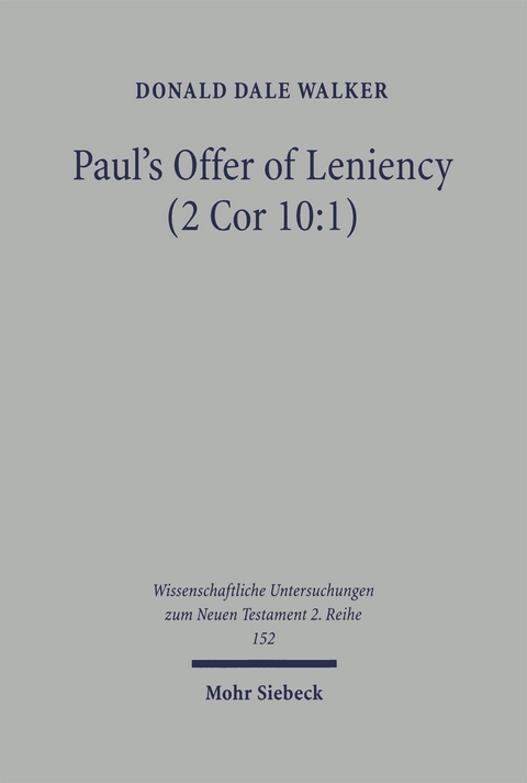 Paul's Offer of Leniency (2 Cor 10:1) - Donald Dale Walker