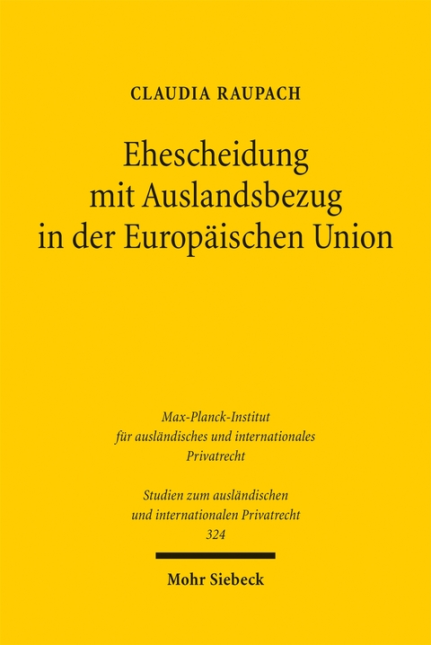 Ehescheidung mit Auslandsbezug in der Europ&auml;ischen Union - Claudia Raupach