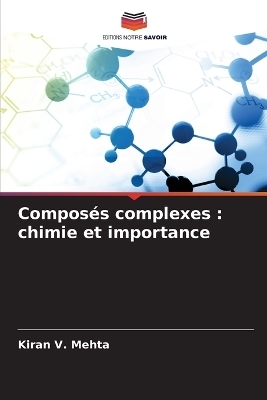 Compos&eacute;s complexes - Kiran V Mehta