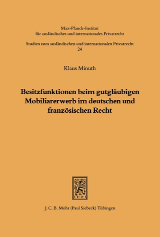 Besitzfunktionen beim gutgläubigen Mobiliarerwerb im deutschen und französischen Recht