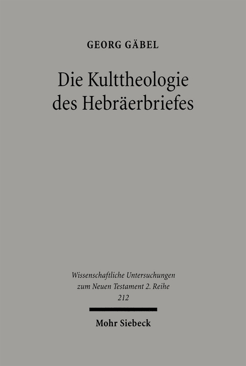 Die Kulttheologie des Hebräerbriefes - Georg Gäbel