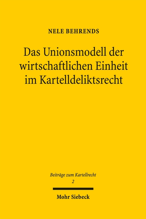Das Unionsmodell der wirtschaftlichen Einheit im Kartelldeliktsrecht - Nele Behrends