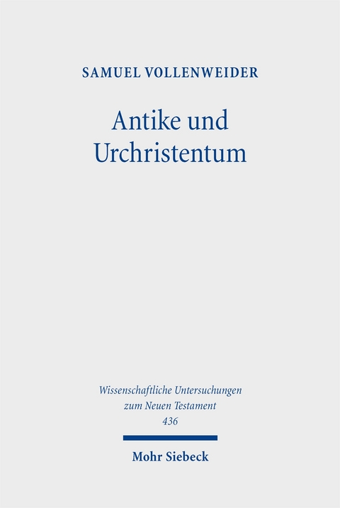 Antike und Urchristentum - Samuel Vollenweider
