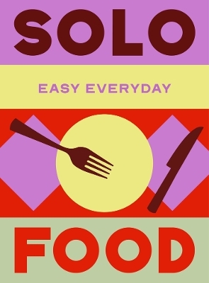 Solo Food -  Murdoch Books Test Kitchen