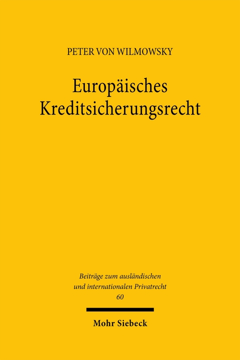 Europ&auml;isches Kreditsicherungsrecht - Peter von Wilmowsky