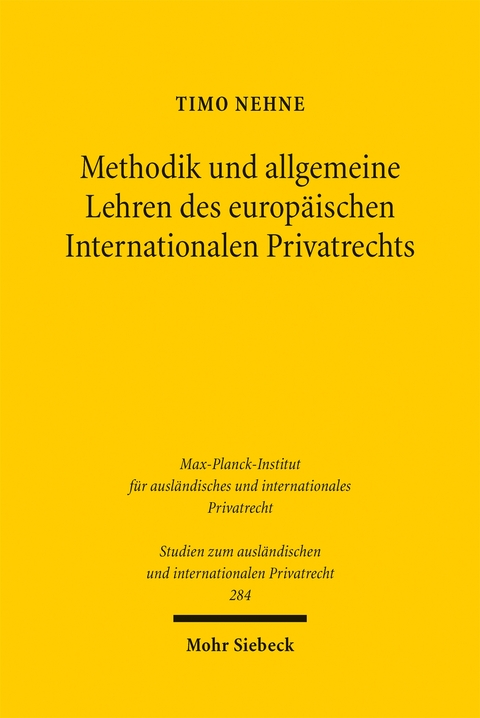 Methodik und allgemeine Lehren des europäischen Internationalen Privatrechts - Timo Nehne