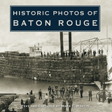 Historic Photos of Baton Rouge - 